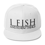 I Fish and I Know Things #GOT Wool Blend Snapback