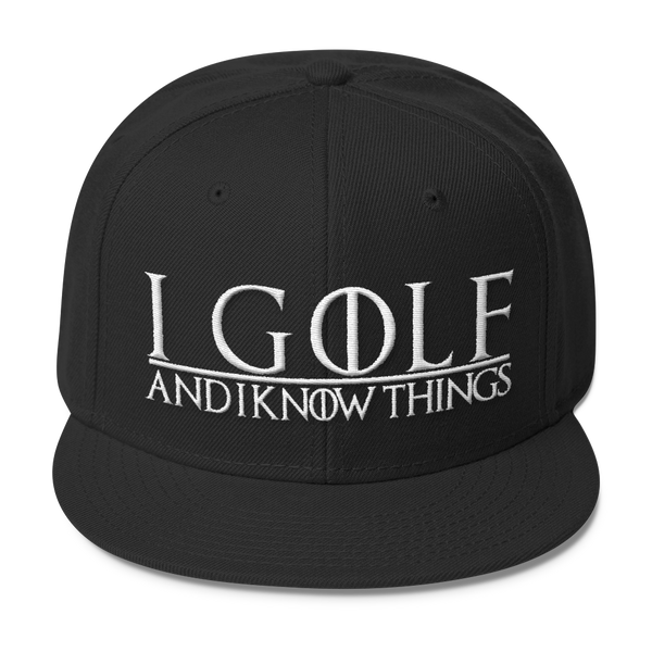 I Golf and I Know Things #GOT Wool Blend Snapback