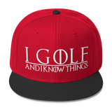 I Golf and I Know Things #GOT Wool Blend Snapback