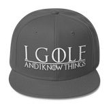 I Golf and I Know Things #GOT Wool Blend Snapback