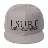 I Surf and I know Things #GOT Wool Blend Snapback