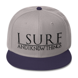 I Surf and I know Things #GOT Wool Blend Snapback