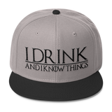 I Drink and I Know Things Wool Blend Snapback