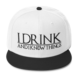 I Drink and I Know Things Wool Blend Snapback