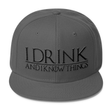 I Drink and I Know Things Wool Blend Snapback