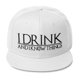 I Drink and I Know Things Wool Blend Snapback
