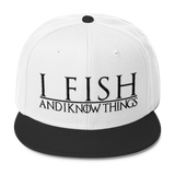 I Fish and I Know Things #GOT Wool Blend Snapback